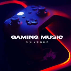  VA - Gaming Music Chill After Hours