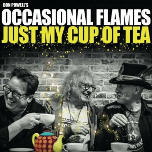  Don Powell’s Occasional Flames - Just My Cup Of Tea