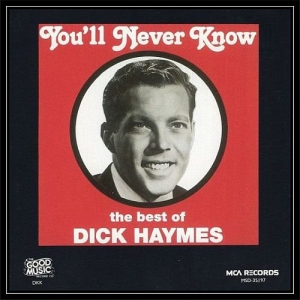  Dick Haymes - You'll Never Know: The Best Of Dick Haymes