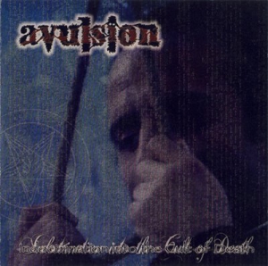  Avulsion - Indoctrination into the Cult of Death