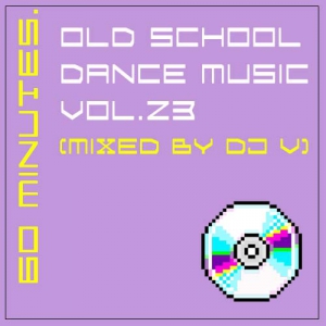  VA - 60 minutes. Old School Dance Music vol.23 (mixed by Dj V)