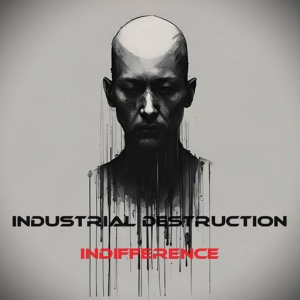  Industrial Destruction - Indifference