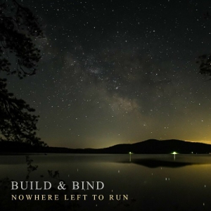  Build &  Bind - Nowhere Left To Run