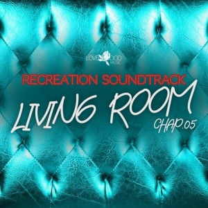  VA - Living Room, Recreation Soundtrack, Chap.05