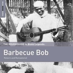 Barbecue Bob - Rough Guide to Barbecue Bob
