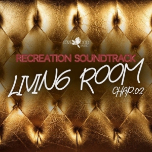  VA - Living Room, Recreation Soundtrack, Chap.02