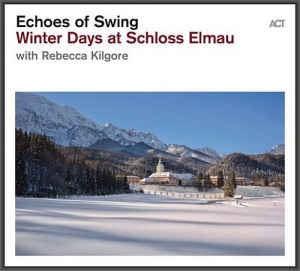  Echoes of Swing With Rebecca Kilgore - Winter Days At Schloss Elmau