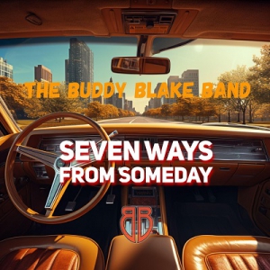  The Buddy Blake Band - Seven Ways From Someday