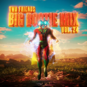 Two Friends - Big Bootie Mix Vol. 24 (2024-02-15)