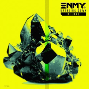 ENMY - Breaking Down [Deluxe]