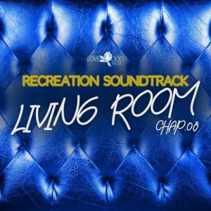 VA - Living Room, Recreation Soundtrack, Chap.08