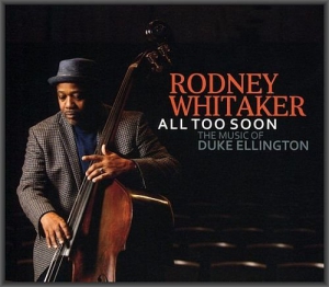  Rodney Whitaker - All Too Soon: The Music Of Duke Ellington
