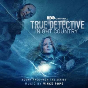  OST - Vince Pope - True Detective: Night Country