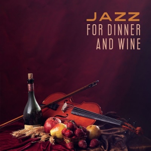  Restaurant Music, Calming Jazz Relax Academy - Jazz for Dinner and Wine