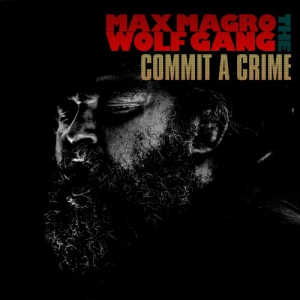  Max Magro And The Wolfgang - Commit A Crime