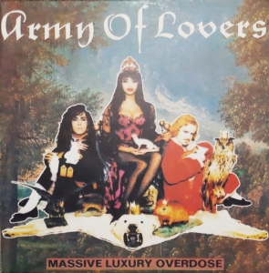  Army of Lovers - Massive Luxury Overdose