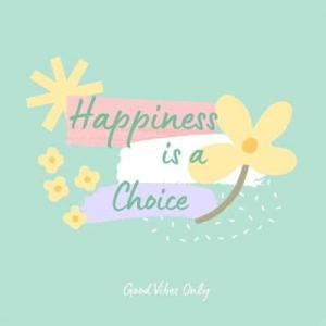  VA - Happiness Is A Choice - Good Vibes Only