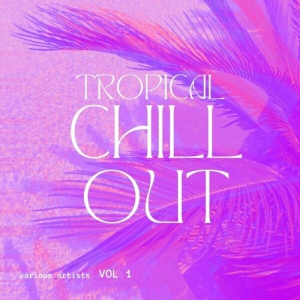  VA - Tropical Chill Out, Vol. 1