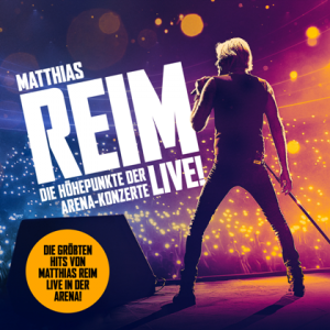  Matthias Reim - Die Hohepunkte der Arena-Konzerte - Live!