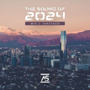  VA - The Sound of 2024 Mix 2: Santiago