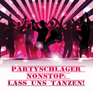  VA - Party schlager NonStop: Lass uns tanzen!