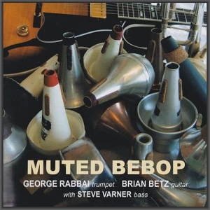  George Rabbai & Brian Betz Trio - Muted Bebop