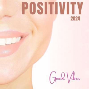  VA - Positivity - 2024 - Good Vibes