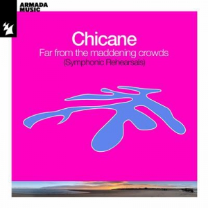  Chicane - Far From The Maddening Crowds