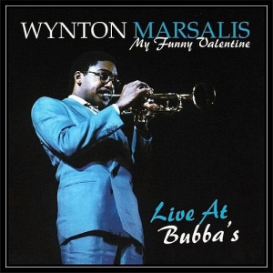  Wynton Marsalis - My Funny Valentine: Live At Bubba's
