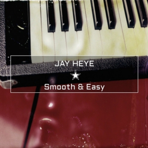  Jay Heye - Smooth & Easy