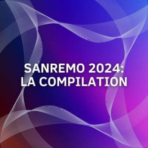  VA - Sanremo 2024: La Compilation