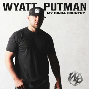  Wyatt Putman - My Kinda Country