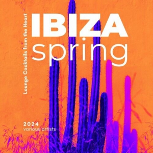  VA - Ibiza Spring 2024 [Lounge Cocktails from the Heart]