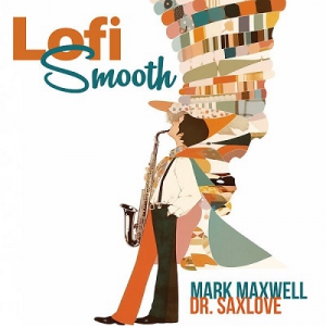  Mark Maxwell, Dr. SaxLove - Lofi Smooth