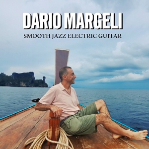  Dario Margeli - Smooth Jazz Electric Guitar - Dario Margeli - Smooth Jazz Electric Guitar