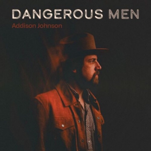  Addison Johnson - Dangerous Men