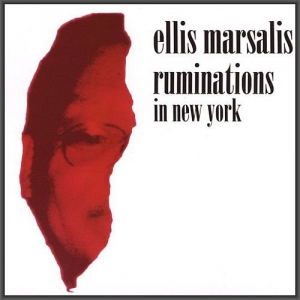  Ellis Marsalis - Ruminations In New York