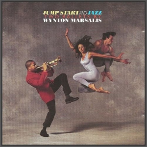  Wynton Marsalis - Jump Start And Jazz:Two Ballets by Wynton Marsalis