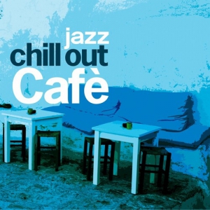  VA - Chill Out Cafe Jazz