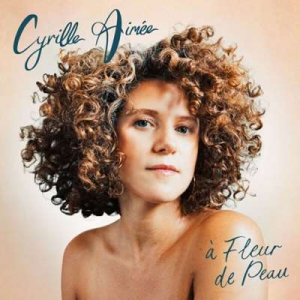  Cyrille Aimee - A Fleur De Peau