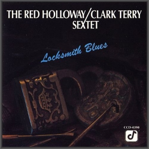 The Red Holloway / Clark Terry Sextet - Locksmith Blues