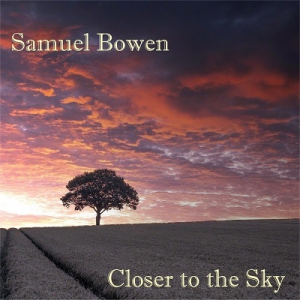  Samuel Bowen - Closer to the Sky