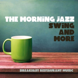  VA - The Morning Jazz : Swing & More (Breakfast Restaurant Music)