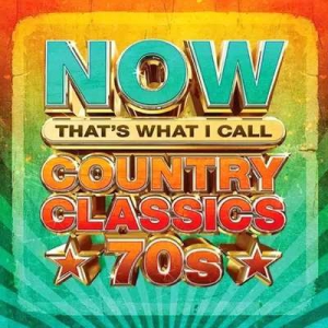  VA - Now Thats What I Call Country Classics '70s