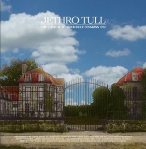 Jethro Tull - The Chateau DHerouville Sessions 1972 