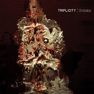  Triplicity - Onibaba