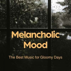  VA - Melancholic Mood - The Best Music For Gloomy Days