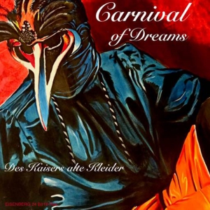  Carnival Of Dreams - Des Kaisers Alte Kleider