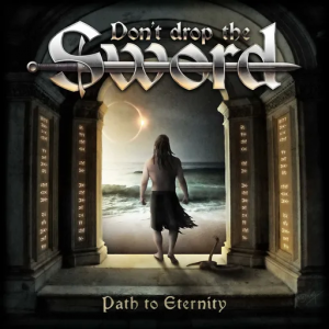 Don't Drop the Sword - Path to Eternity