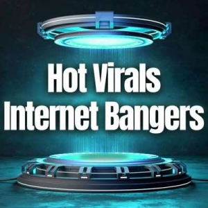  VA - Hot Virals Internet Bangers